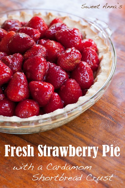 Fresh Strawberry Pie with a Cardamom Shortbread Crust  | Sweet Anna's