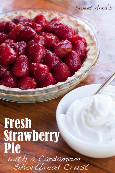 Fresh Strawberry Pie with a Cardamom Shortbread Crust  | Sweet Anna's